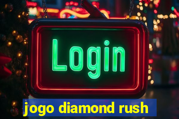 jogo diamond rush